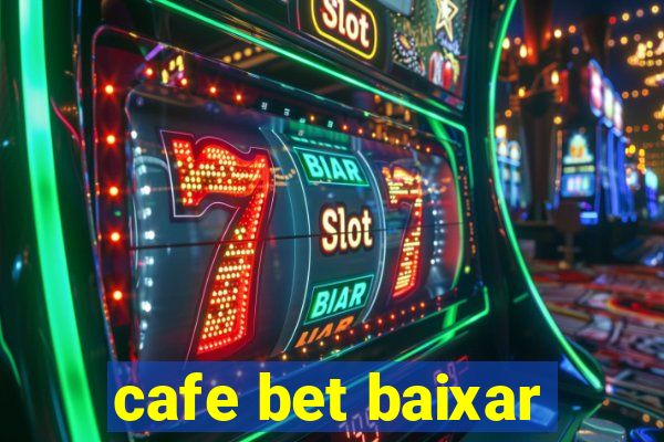 cafe bet baixar